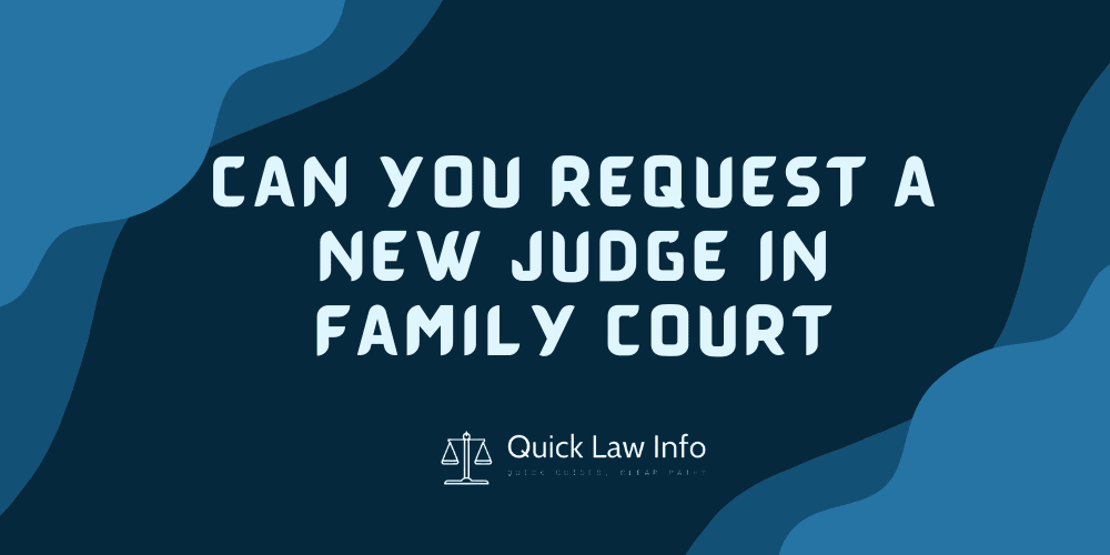 Can You Request A New Judge In Family Court