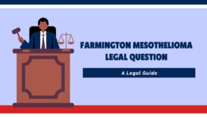 Farmington Mesothelioma Legal Question